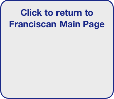 Click to return to Franciscan Main Page






