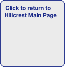 Click to return to Hillcrest Main Page

